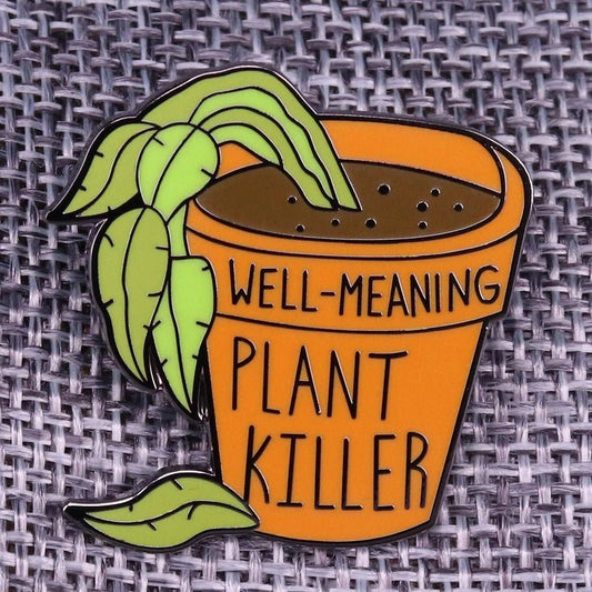 Dead Plant "well - meaning" Plant Killer Enamel Pin - Little Leaf Company